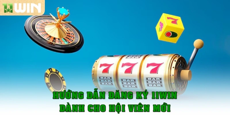 11win | Tải App Mobile World Cup Chính Thức 11win.com 17 Hướng dẫn đăng ký 11win dành cho hội viên mới