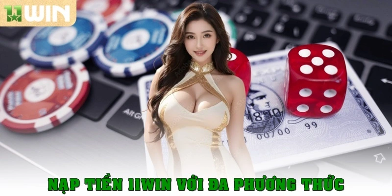 11win | Tải App Mobile World Cup Chính Thức 11win.com 18 Nạp tiền 11win với đa phương thức